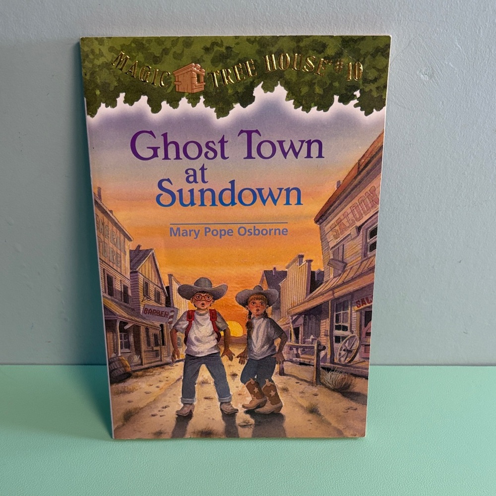 Magic Tree House Book #10, Ghost Town at Sundown, Mary Pope Osborne, Reading 6+